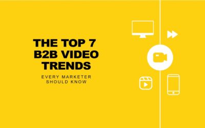 The Top 7 B2B Video Trends Every Marketer Should Know